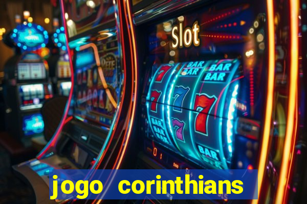 jogo corinthians vai passar aonde